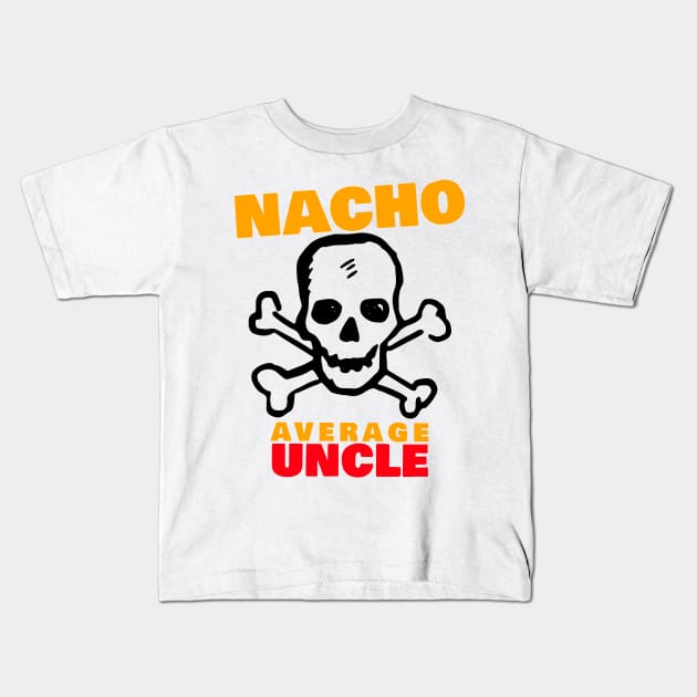 Nacho average uncle 2.0 Kids T-Shirt by 2 souls